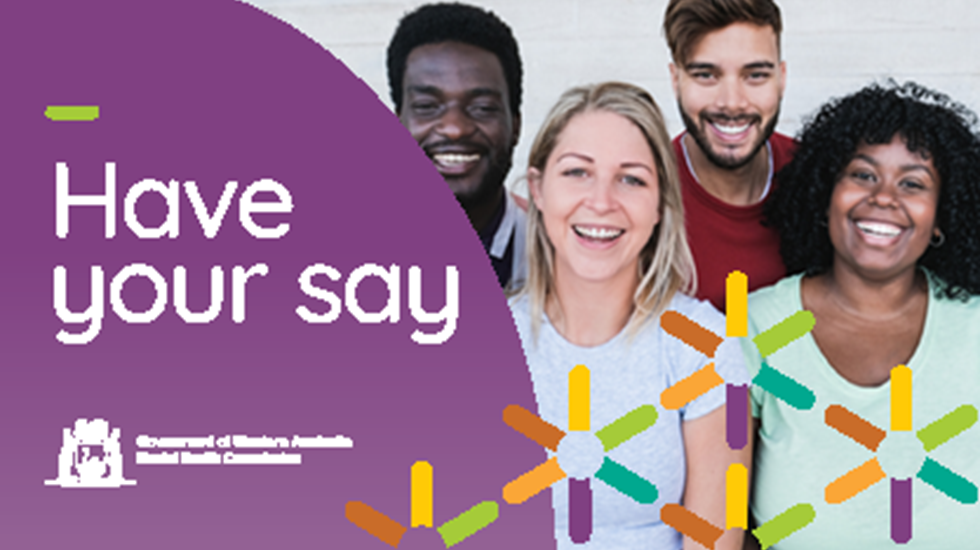 Four people smiling. Text reads: Have your say. Mental Health Commission logo